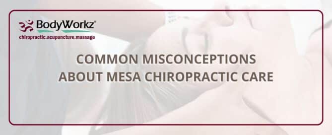 10 Common Misconceptions About Chiropractic Care