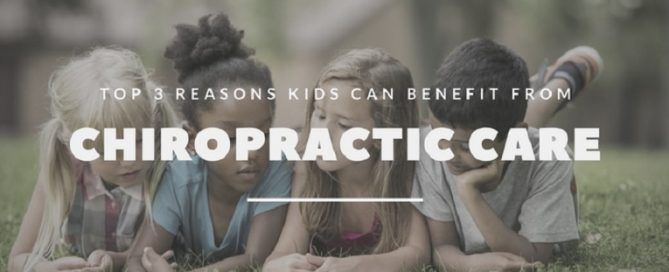 top 3 reasons kids can benefit from chiropractic care