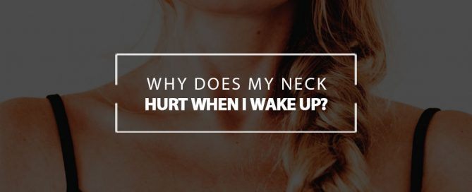 why does my neck hurt when I wake up featured image