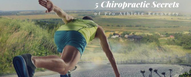 5 CHIROPRACTIC SECRETS OF PRO ATHLETE RECOVERY