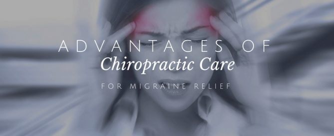 advantages of chiropractic care for migraine relief
