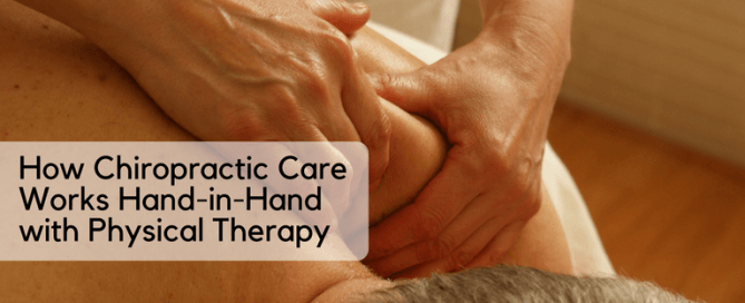 How chiropractic care works hand-in-hand with physical therapy blog featured