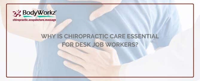 Why Is Chiropractic Care Essential for Desk Job Workers