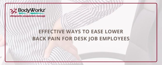Effective Ways To Ease Lower Back Pain For Desk Job Employees